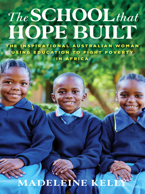 Title details for The School That Hope Built by Madeleine Kelly - Available